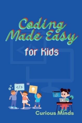 Cover of Coding Made Easy for Kids