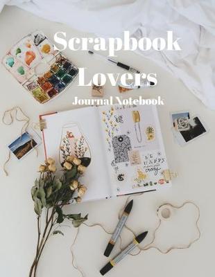 Book cover for Scrapbook Lovers Journal Notebook