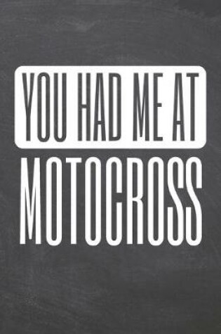 Cover of You Had Me At Motocross