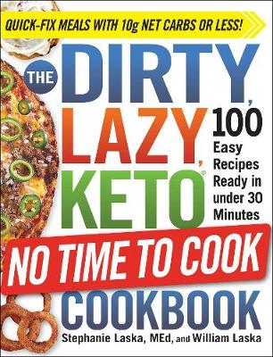 Book cover for The DIRTY, LAZY, KETO No Time to Cook Cookbook
