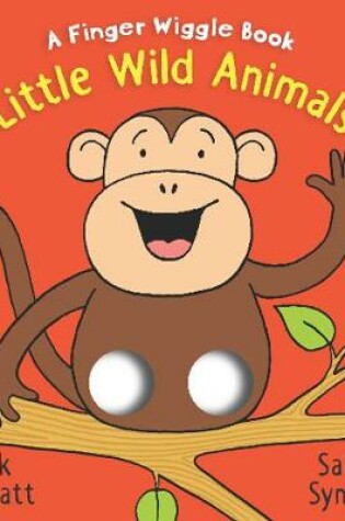 Cover of Little Wild Animals: A Finger Wiggle Book