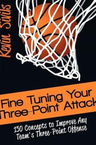 Cover of Fine Tuning Your Three-Point Attack