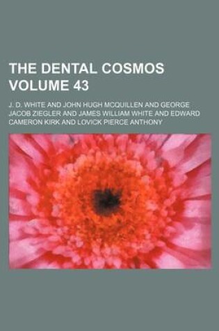 Cover of The Dental Cosmos Volume 43