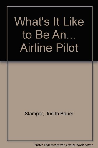 Book cover for What's It Like to Be an Airline Pilot