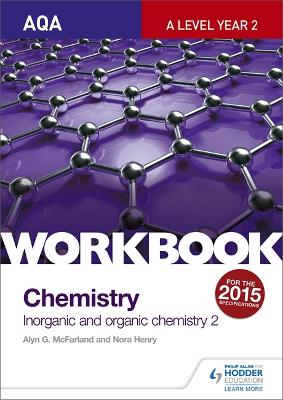 Book cover for AQA A-Level Year 2 Chemistry Workbook: Inorganic and organic chemistry 2