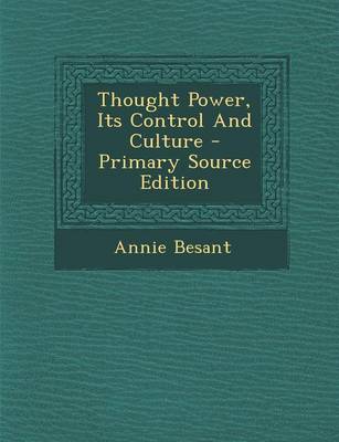 Book cover for Thought Power, Its Control and Culture - Primary Source Edition