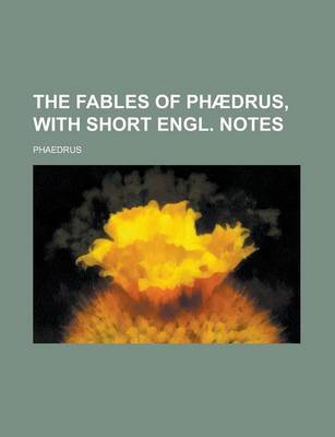 Book cover for The Fables of Phaedrus, with Short Engl. Notes