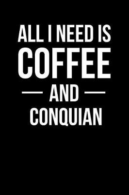 Book cover for All I Need Is Coffee and Conquian