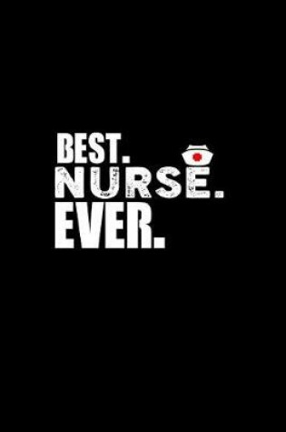 Cover of Best. Nurse. Ever.