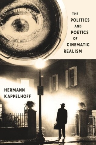 Cover of The Politics and Poetics of Cinematic Realism