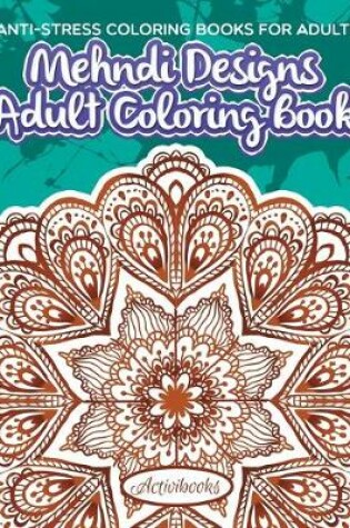 Cover of Mehndi Designs Adult Coloring Book