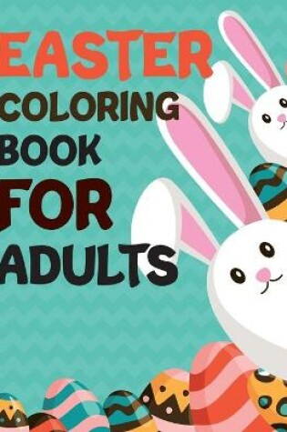 Cover of Easter Coloring Book For Adults