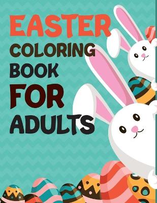 Book cover for Easter Coloring Book For Adults