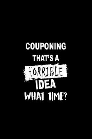 Cover of Couponing That's a Horrible Idea What Time?