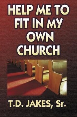 Cover of Help Me Fit in My Own Church