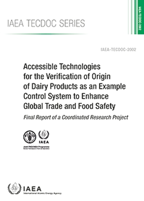 Book cover for Accessible Technologies for the Verification of Origin of Dairy Products as an Example Control System to Enhance Global Trade and Food Safety