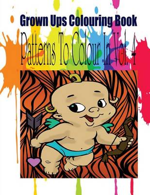 Book cover for Grown Ups Colouring Book Patterns to Color in Vol. 4 Mandalas