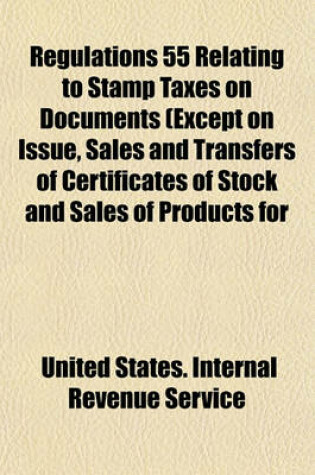 Cover of Regulations 55 Relating to Stamp Taxes on Documents (Except on Issue, Sales and Transfers of Certificates of Stock and Sales of Products for