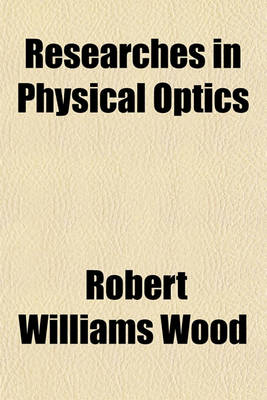 Book cover for Researches in Physical Optics