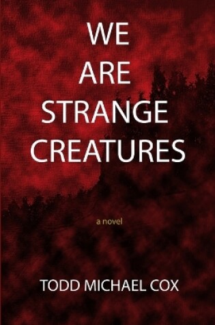 Cover of We Are Strange Creatures