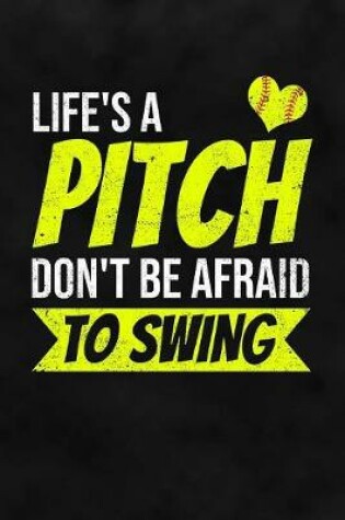 Cover of Life's A Pitch Don't Be Afraid To Swing