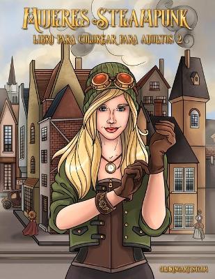 Cover of Mujeres Steampunk libro para colorear para adultos 2