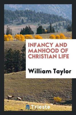 Book cover for Infancy and Manhood of Christian Life