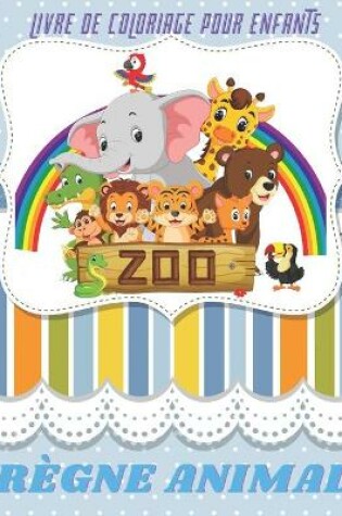 Cover of REGNE ANIMAL - Livre De Coloriage Pour Enfants