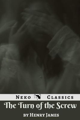 Book cover for The Turn of the Screw (Neko Classics Edition)
