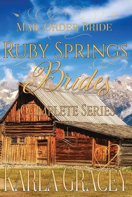 Book cover for Mail Order Bride - Ruby Springs Brides Complete Series