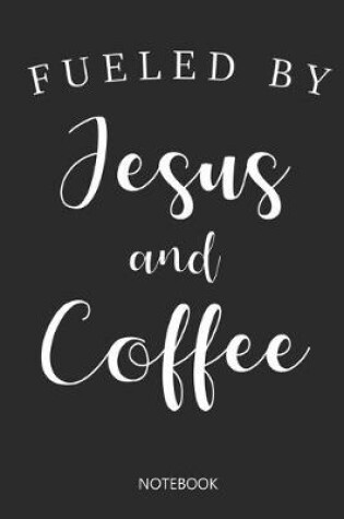 Cover of Fueled by Jesus and Coffee