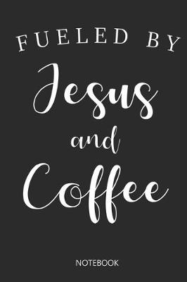 Book cover for Fueled by Jesus and Coffee