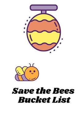 Book cover for Save The Bees Bucket List