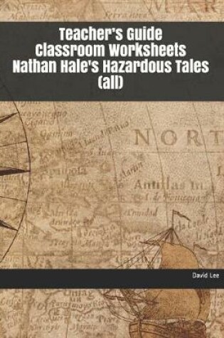 Cover of Teacher's Guide Classroom Worksheets Nathan Hale's Hazardous Tales (All)