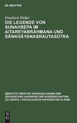 Book cover for Die Legende von Sunahsepa im Aitareyabrāhmana und Sānkhāyanasrautasūtra