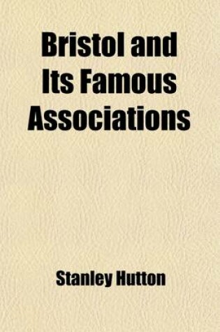 Cover of Bristol and Its Famous Associations