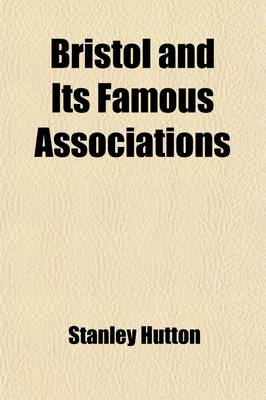 Book cover for Bristol and Its Famous Associations