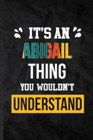 Cover of It's an Abigail Thing You Wouldn't Understand