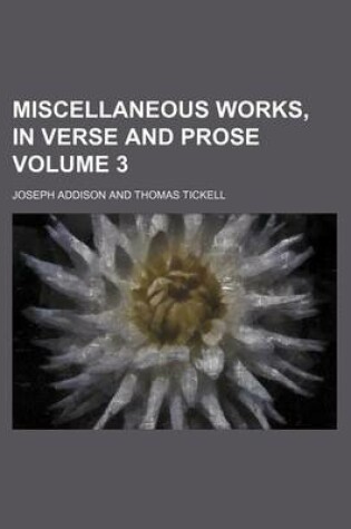 Cover of Miscellaneous Works, in Verse and Prose Volume 3