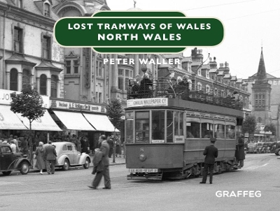 Cover of Lost Tramways of Wales: North Wales