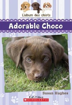 Book cover for L' Album Des Chiots: N? 1 - Adorable Choco