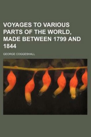 Cover of Voyages to Various Parts of the World, Made Between 1799 and 1844