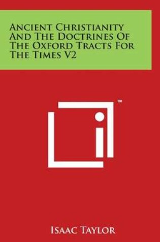 Cover of Ancient Christianity And The Doctrines Of The Oxford Tracts For The Times V2