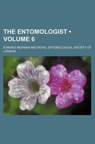 Cover of The Entomologist (Volume 6)