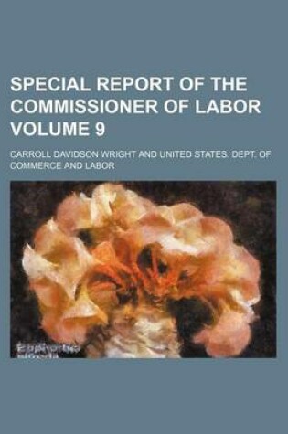 Cover of Special Report of the Commissioner of Labor Volume 9