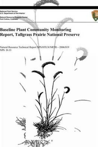 Cover of Baseline Plant Community Monitoring Report, Tallgrass Prairie National Preserve