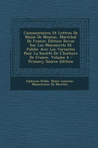 Cover of Commentaires Et Lettres de Blaise de Monluc, Mar chal de France