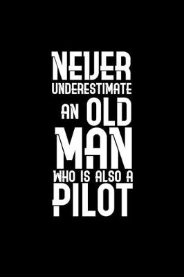 Book cover for Never underestimate an oldman who is also a pilot