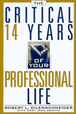 Cover of The Critical Fourteen Years of Your Professional Life