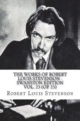 Book cover for The Works of Robert Louis Stevenson - Swanston Edition Vol. 23 (of 25)